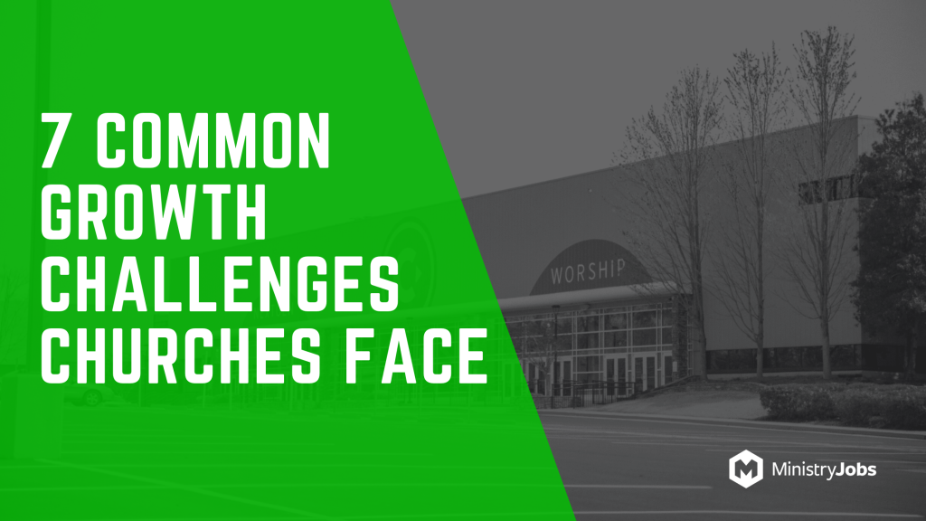 7 Common Growth Challenges Churches Face