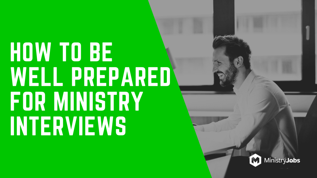 How to Be Well Prepared for Ministry Interviews