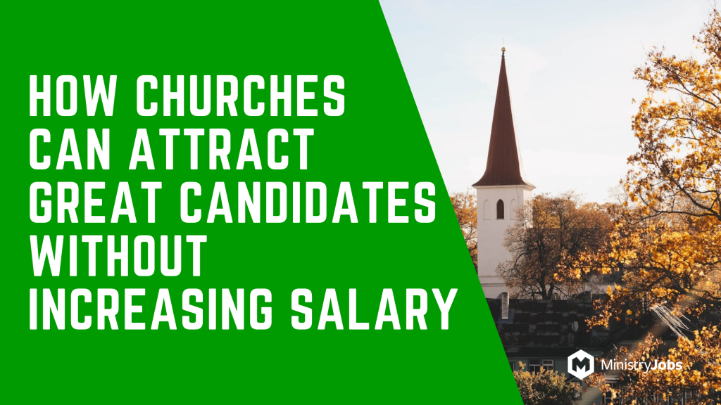 Getting Creative With Church Staff Offers: How Churches Can Attract Great Candidates Without Increasing Salary
