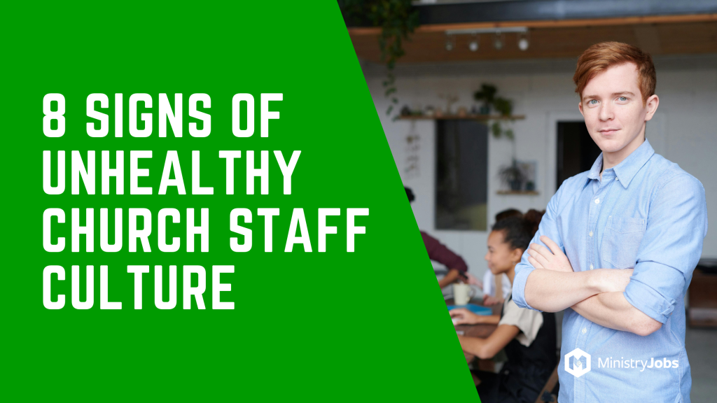 8 Signs of Unhealthy Church Staff Culture