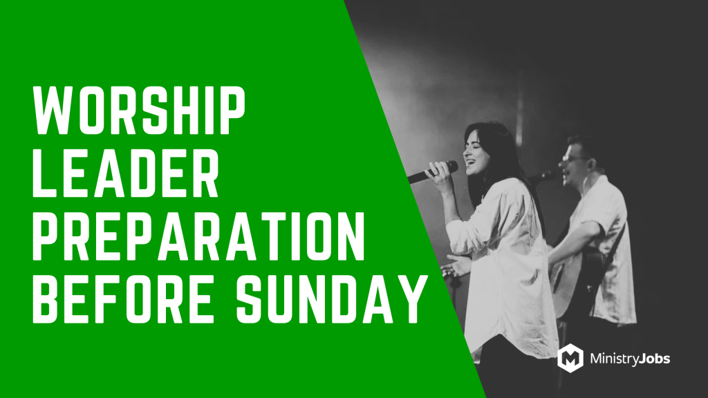 Worship Leader Preparation Before Sunday