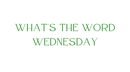 What's the Word Wednesday